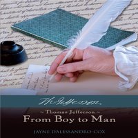 Thomas Jefferson-From Boy to Man - Jayne DAlessandro-Cox