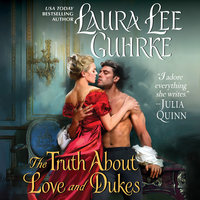 The Truth About Love and Dukes: Dear Lady Truelove - Laura Lee Guhrke