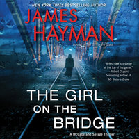 The Girl on the Bridge: A McCabe and Savage Thriller - James Hayman