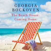 The Beach House: Coming Home: A Novel - Georgia Bockoven