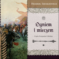 Ogniem i mieczem cz. 1 - Henryk Sienkiewicz