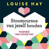 Stoomcursus van jezelf houden - Louise Hay
