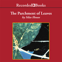 A Parchment of Leaves - Silas House