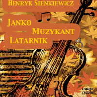 Janko Muzykant. Latarnik - Henryk Sienkiewicz