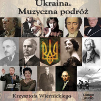 Ukraina. Muzyczna podróż Krzysztofa Wiernickiego - Krzysztof Wiernicki