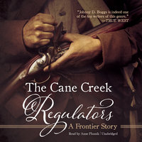 The Cane Creek Regulators: A Frontier Story - Johnny D. Boggs
