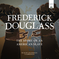 Frederick Douglass: The Story of an American Slave - Frederick Douglass