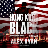 Hong Kong Black: A Nick Foley Thriller - Alex Ryan