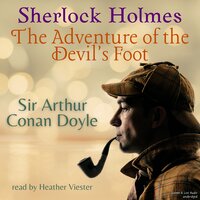 Sherlock Holmes - The Adventure of the Devil's Foot - Arthur Conan Doyle