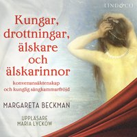 Kungar, drottningar, älskare och älskarinnor - Sverige - Margareta Beckman