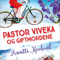 Pastor Viveka og giftmordene - Annette Haaland