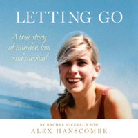 Letting Go: A true story of murder, loss and survival by Rachel Nickell’s son - Alex Hanscombe