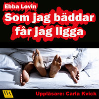 Som jag bäddar får jag ligga - en härligt erotisk novell om hur Sara får ligga mycket i sitt äktenskap - Ebba Lovin