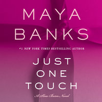 Just One Touch: A Slow Burn Novel - Maya Banks