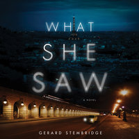 What She Saw: A Novel - Gerard Stembridge