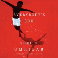 Everybody's Son: A Novel - Thrity Umrigar