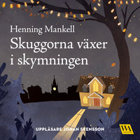 Skuggorna växer i skymningen - Henning Mankell
