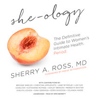 She-ology: The Definitive Guide to Women’s Intimate Health. Period. - Sherry A. Ross