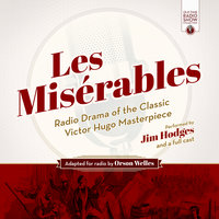 Les Misérables: Radio Drama of the Classic Victor Hugo Masterpiece - Victor Hugo