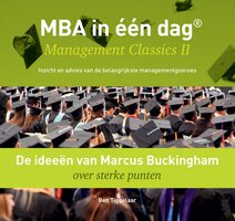 De ideeën van Marcus Buckingham over sterke punten: Management Classics II - Inzicht en advies van de belangrijkste managementgoeroes - Ben Tiggelaar