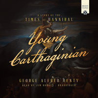 Young Carthaginian: A Story of the Times of Hannibal - George Alfred Henty