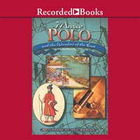 Marco Polo and the Wonders of the East - Hal Marcovitz