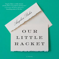Our Little Racket: A Novel - Angelica Baker