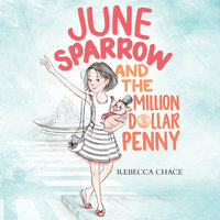 June Sparrow and the Million-Dollar Penny - Rebecca Chace