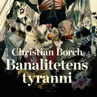 Banalitetens tyranni - Christian Borch