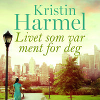 Livet som var ment for deg - Kristin Harmel