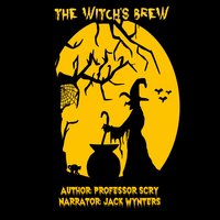 The Witch's Brew - Professor Scry