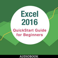 Excel 2016 - QuickStart Guide for Beginners - Various authors