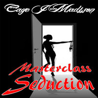 Masterclass Seduction - Cage J. Madison