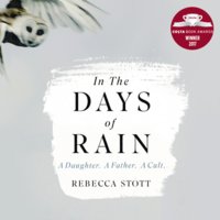 In the Days of Rain: WINNER OF THE 2017 COSTA BIOGRAPHY AWARD - Rebecca Stott