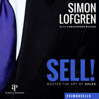 SELL! : Master the Art of Sales - Simon Löfgren