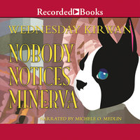 Nobody Notices Minerva - Wednesday Kirwan