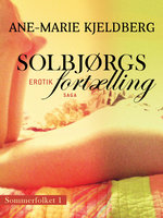Sommerfolket 1: Solbjørgs fortælling - Ane-Marie Kjeldberg