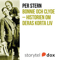Bonnie och Clyde - Historien om deras korta liv - Per Stern