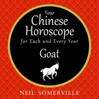 Your Chinese Horoscope for Each and Every Year - Goat - Neil Somerville