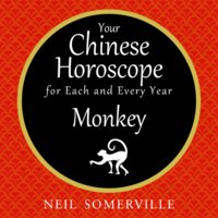 Your Chinese Horoscope for Each and Every Year - Monkey - Neil Somerville