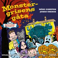 Monstergrisens gåta - Johan Unenge, Måns Gahrton