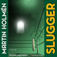 Slugger - Martin Holmén