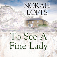 To See a Fine Lady - Norah Lofts