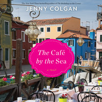 The Cafe by the Sea: A Novel - Jenny Colgan