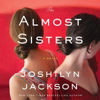 The Almost Sisters: A Novel - Joshilyn Jackson