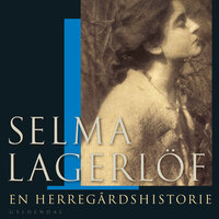 En herregårdshistorie - Selma Lagerlöf