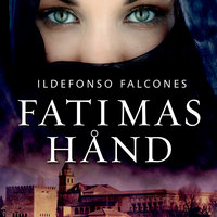 Fatimas hånd - Ildefonso Falcones
