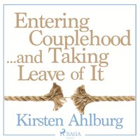 Entering Couplehood...and Taking Leave of It - Kirsten Ahlburg