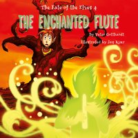The Enchanted Flute - The Fate of the Elves 4 (unabridged) - Peter Gotthardt