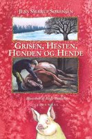 Grisen, hesten, hunden og hende - Jens Smærup Sørensen